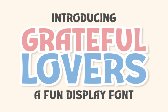 Grateful Lovers: The Perfect Display Typeface for Vibrant Digital Brands