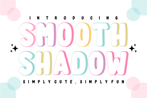 Smooth Shadow: The Display Font for Fun Campaigns